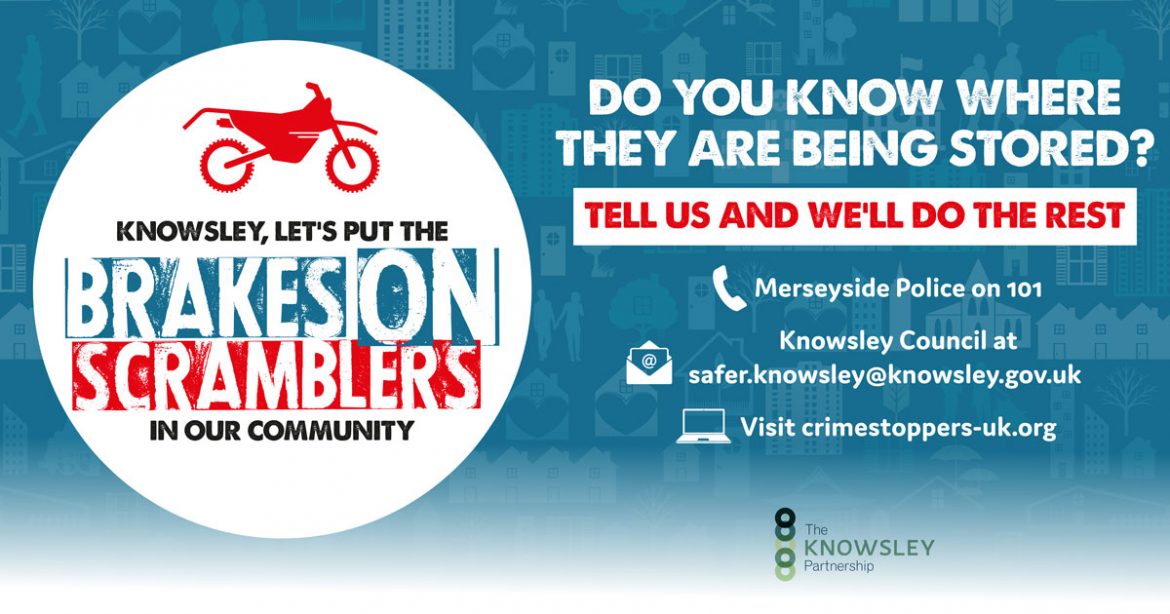 Main text reads Knowsley, let's put the brakes on scramblers in our community