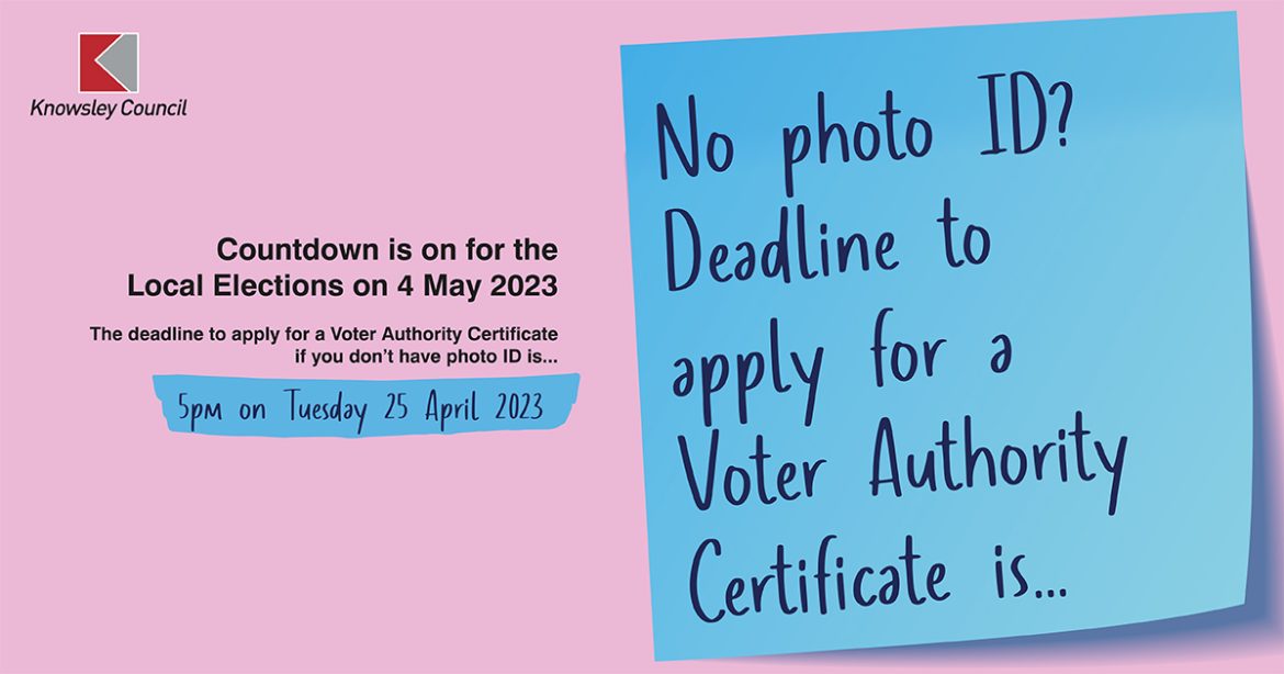 No photo ID? Deadline to apply for a Voter Authority Certificate is Tuesday 25 April